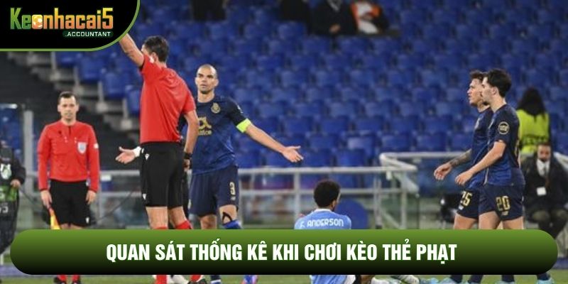 Quan sát thống kê khi chơi kèo thẻ phạt