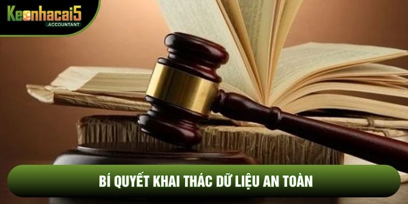 Bí quyết khai thác dữ liệu an toàn