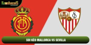 Soi Kèo Mallorca Vs Sevilla, 3h Ngày 3/2 - La Liga