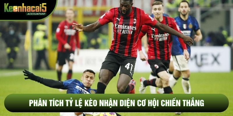 Cập nhật tỷ lệ kèo trực tuyến đón đầu mọi biến động